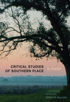 Hardcover Critical Studies of Southern Place; A Reader Book