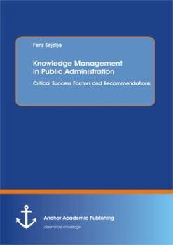 Paperback Knowledge Management in Public Administration: Critical Success Factors and Recommendations Book