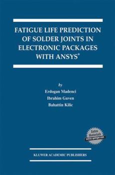 Paperback Fatigue Life Prediction of Solder Joints in Electronic Packages with Ansys(r) Book