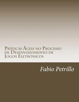 Paperback Praticas Ageis no Processo de Desenvolvimento de Jogos Eletronicos [Portuguese] Book
