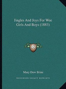 Paperback Jingles And Joys For Wee Girls And Boys (1883) Book