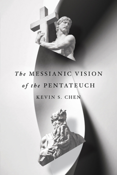 Paperback The Messianic Vision of the Pentateuch Book