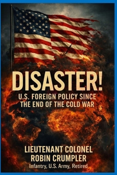 Paperback Disaster! U.S. Foreign Policy Since the End of the Cold War Book