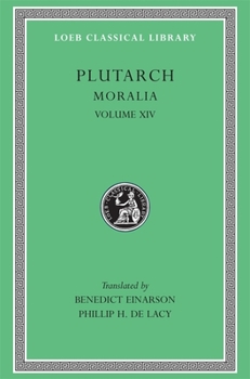 Hardcover Moralia, Volume XIV: That Epicurus Actually Makes a Pleasant Life Impossible. Reply to Colotes in Defence of the Other Philosophers. Is "Li [Greek, Ancient (To 1453)] Book