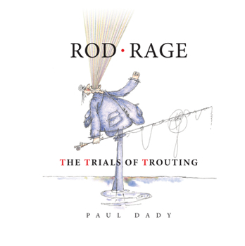 Hardcover Rod Rage: The Trials of Trouting Book