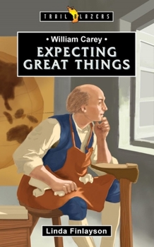 Paperback William Carey: Expecting Great Things Book