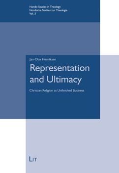 Representation and Ultimacy: Christian Religion as Unfinished Business