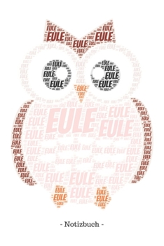 Eule: Notizblock | Notizbuch | DIN A5, 120 Seiten | Liniert, Lined, Linien | Notizen, Termine, Planer, Tagebuch, Organisation | Wortwolke Geschenk (German Edition)