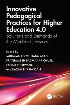 Innovative Pedagogical Practices for Higher Education 4.0: Solutions and Demands of the Modern Classroom