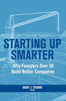 Hardcover Starting Up Smarter: Why Founders Over 50 Build Better Companies Book