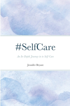 Paperback #SelfCare: An In-Depth Journey in to Self-Care Book