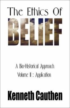 Paperback The Ethics of Belief:: A Bio-Historical Approach Volume II: Application Book