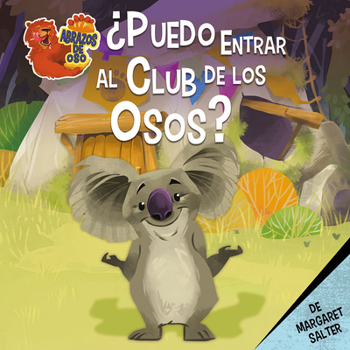 Library Binding ¿Puedo Entrar Al Club de Los Osos? (Can I Be in the Bear Club?) [Spanish] Book