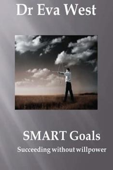 Paperback Smart Goals: Succeeding without willpower Book