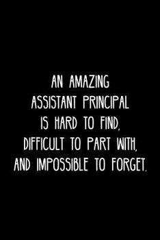 Paperback An Amazing Assistant is hard to find, difficult to part with, and impossible to forget.: Retirement / going away gift for your co worker, boss, manage Book