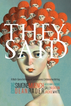 They Said: A Multi-Genre Anthology of Contemporary Collaborative Writing