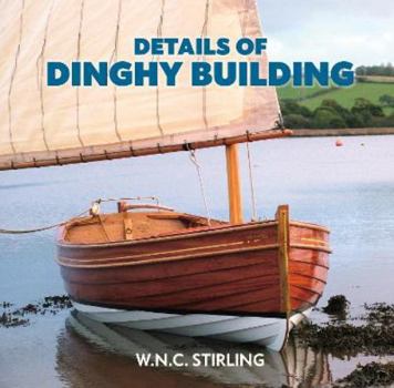 Spiral-bound Details of Dinghy Building: Workshop Edition Book