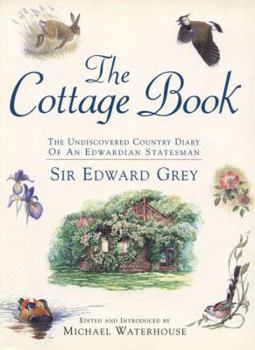 Paperback The Cottage Book: The Undiscovered Country Diary of an Edwardian Statesman Book