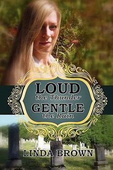 Paperback Loud the Thunder, Gentle the Rain Book