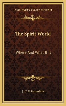 Hardcover The Spirit World: Where And What It Is Book