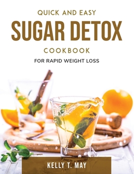 Paperback Sugar Detox Cookbook: For Rapid Weight Loss Book