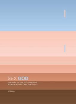 Hardcover Sex God: Exploring the Endless Connections Between Sexuality and Spirituality Book