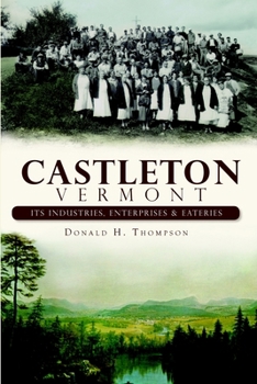 Castleton, Vermont:: Its Industries, Enterprises and Eateries