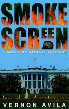 Hardcover Smokescreen: A Novel of Medical Intrigue Book