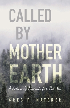 Paperback Called by Mother Earth: A Father's Search for His Son Book