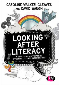 Paperback Looking After Literacy: A Whole Child Approach to Effective Literacy Interventions Book