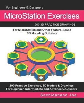 Paperback MicroStation Exercises: 200 3D Practice Drawings For MicroStation and Other Feature-Based 3D Modeling Software Book