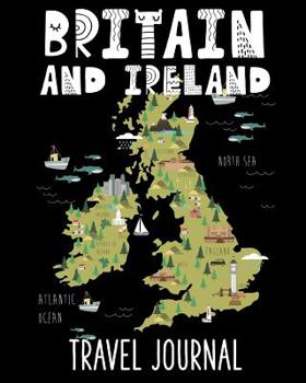 Paperback Britain and Ireland Travel Journal: Kids Travel Keepsake Journal Vacation Diary for Kids Britain and Ireland Map Cover Book