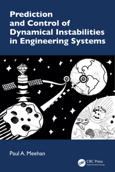 Hardcover Prediction and Control of Dynamical Instabilities in Engineering Systems Book