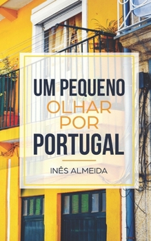 Paperback Um pequeno olhar por Portugal: Kurzgeschichten aus Portugal in einfachem Portugiesisch [Portuguese] Book