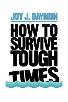 Paperback How to Survive Tough Times Book