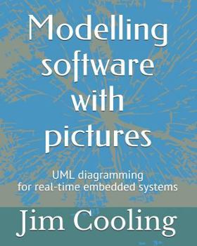 Paperback Modelling software with pictures: Practical UML diagramming for real-time systems Book