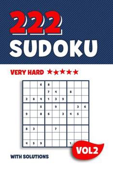 222 Sudoku: Puzzle book with 222 Very Hard Sudoku Puzzles in 9x9 with Solutions | 6 x 9 Inch | Vol 2