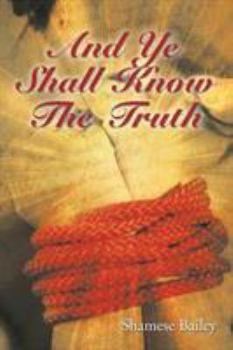 Paperback And Ye Shall Know The Truth Book