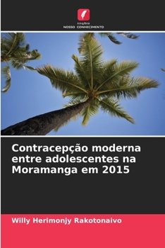 Paperback Contracepção moderna entre adolescentes na Moramanga em 2015 [Portuguese] Book