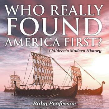Paperback Who Really Found America First? Children's Modern History Book