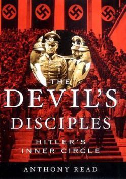 Hardcover The Devil's Disciples: Hitler's Inner Circle Book