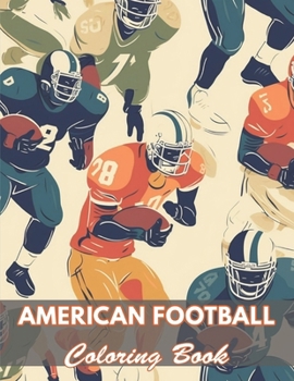 Paperback American Football Coloring Book: New and Exciting Designs Coloring Pages Book