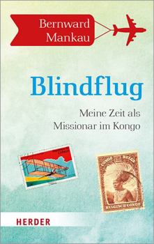 Paperback Blindflug: Meine Zeit ALS Missionar Im Kongo [German] Book