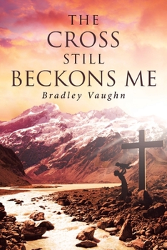 Paperback The Cross Still Beckons Me Book