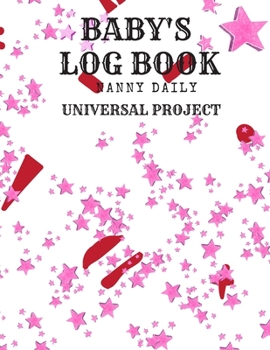 Paperback Baby's Logbook: Baby's book 110 pages with a specially designed interior fr feeding, diapers, sleeping, notes, activities and shopping Book