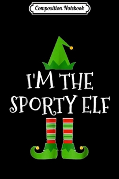 Composition Notebook: I'm the Sporty Elf Soccer Matching Family Christmas Journal/Notebook Blank Lined Ruled 6x9 100 Pages