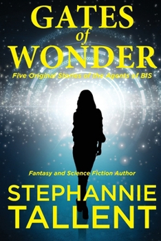 Paperback Gates of Wonder: Five Original Stories of the Agents of Bis Book