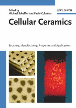Hardcover Cellular Ceramics: Structure, Manufacturing, Properties and Applications Book