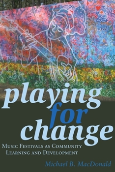 Paperback Playing for Change: Music Festivals as Community Learning and Development Book