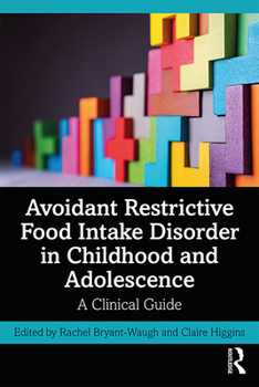 Paperback Avoidant Restrictive Food Intake Disorder in Childhood and Adolescence: A Clinical Guide Book